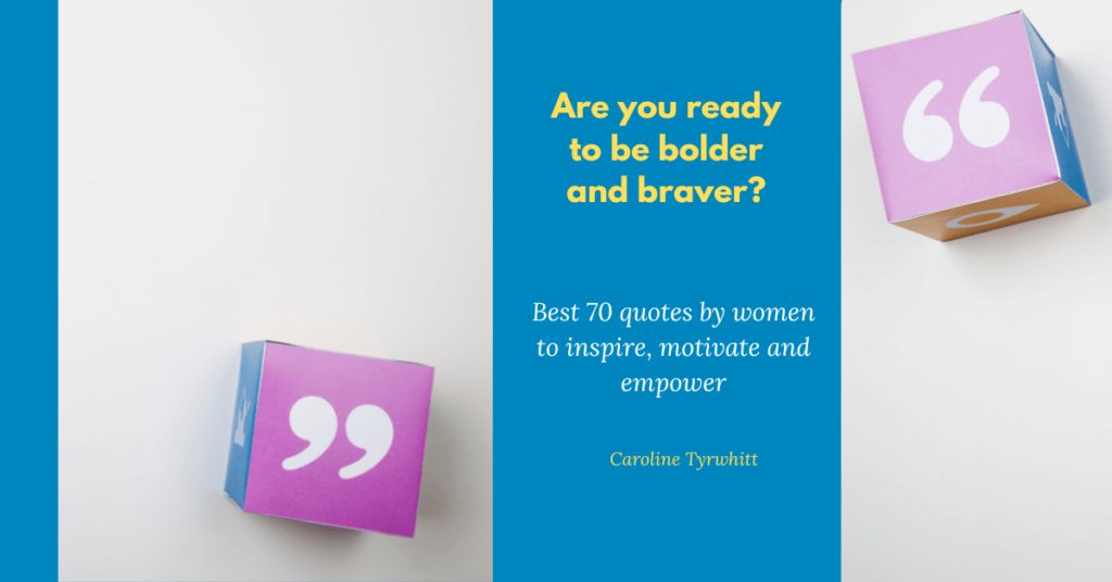 Best 70 quotes by women to inspire, motivate and empower