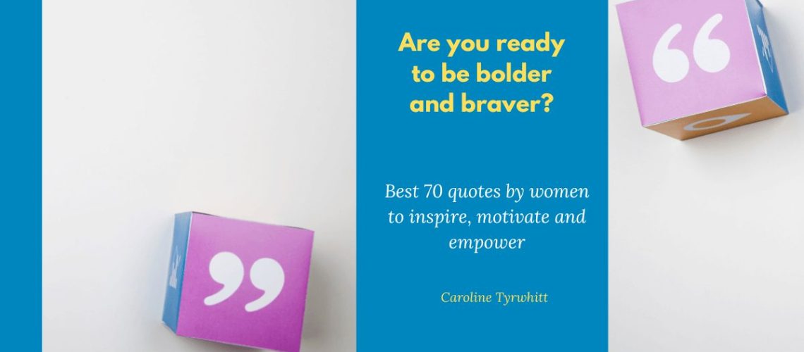 Best 70 quotes by women to inspire, motivate and empower