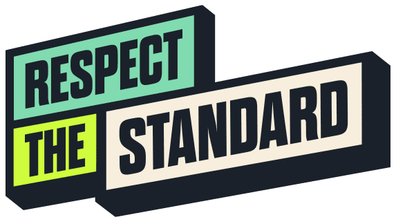 Respect the standard